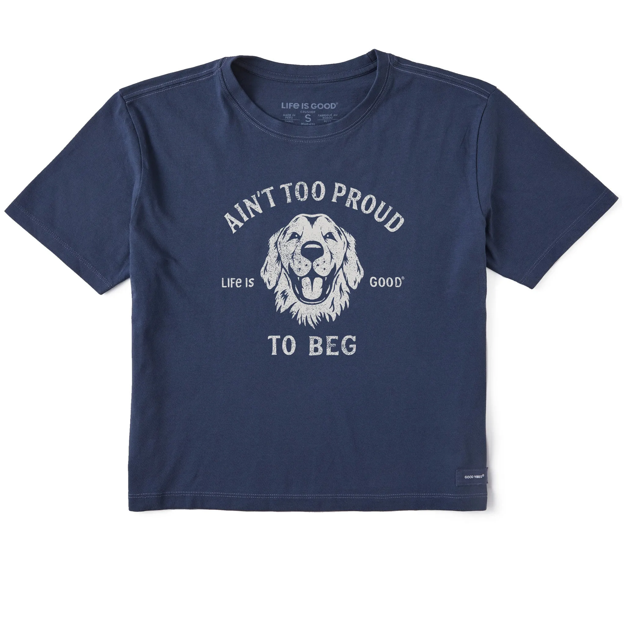 Women's Ain't Too Proud to Beg Short Sleeve Crusher Boxy Tee Life is Good