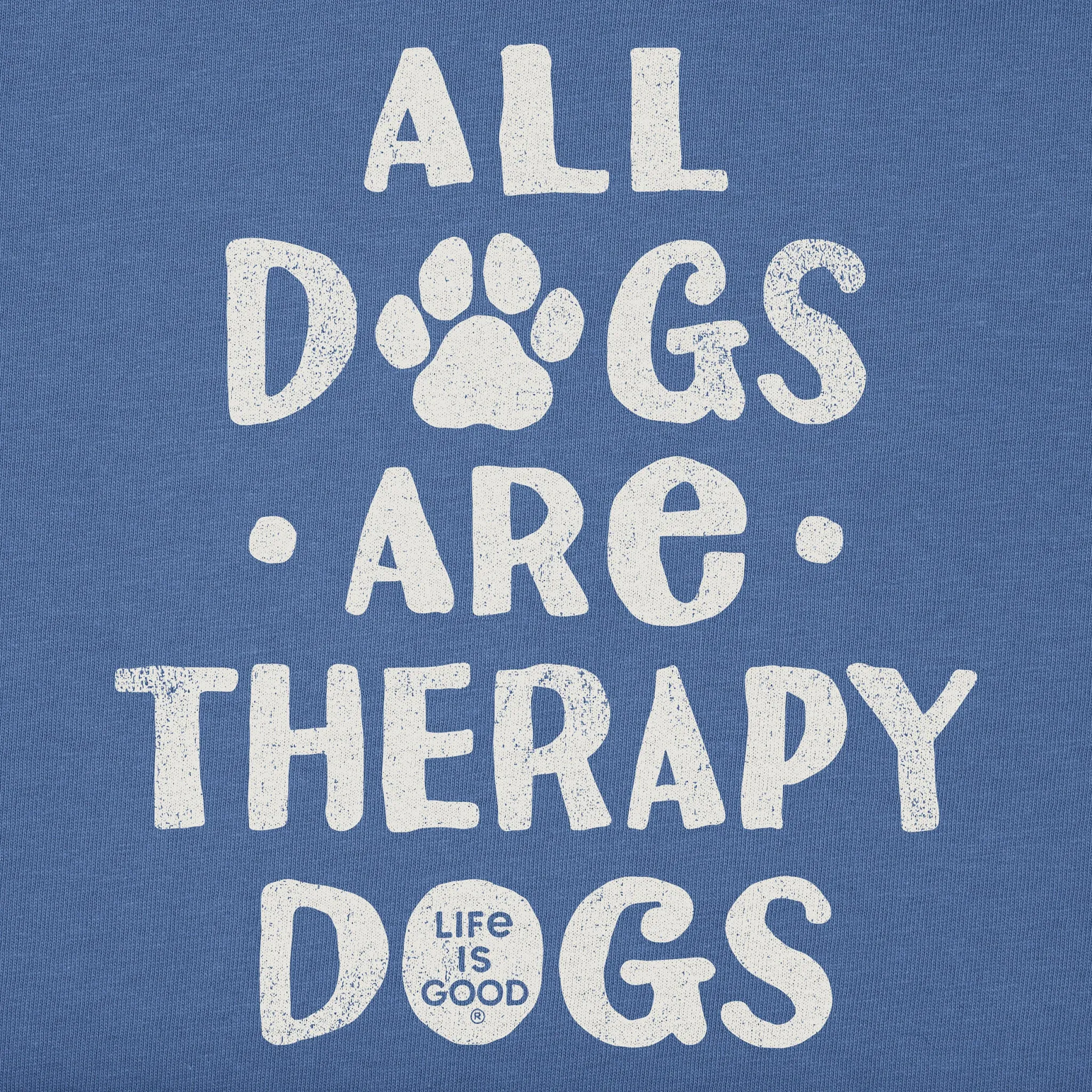 Women's All Dogs are Therapy Dogs Short Sleeve Tee Life is Good