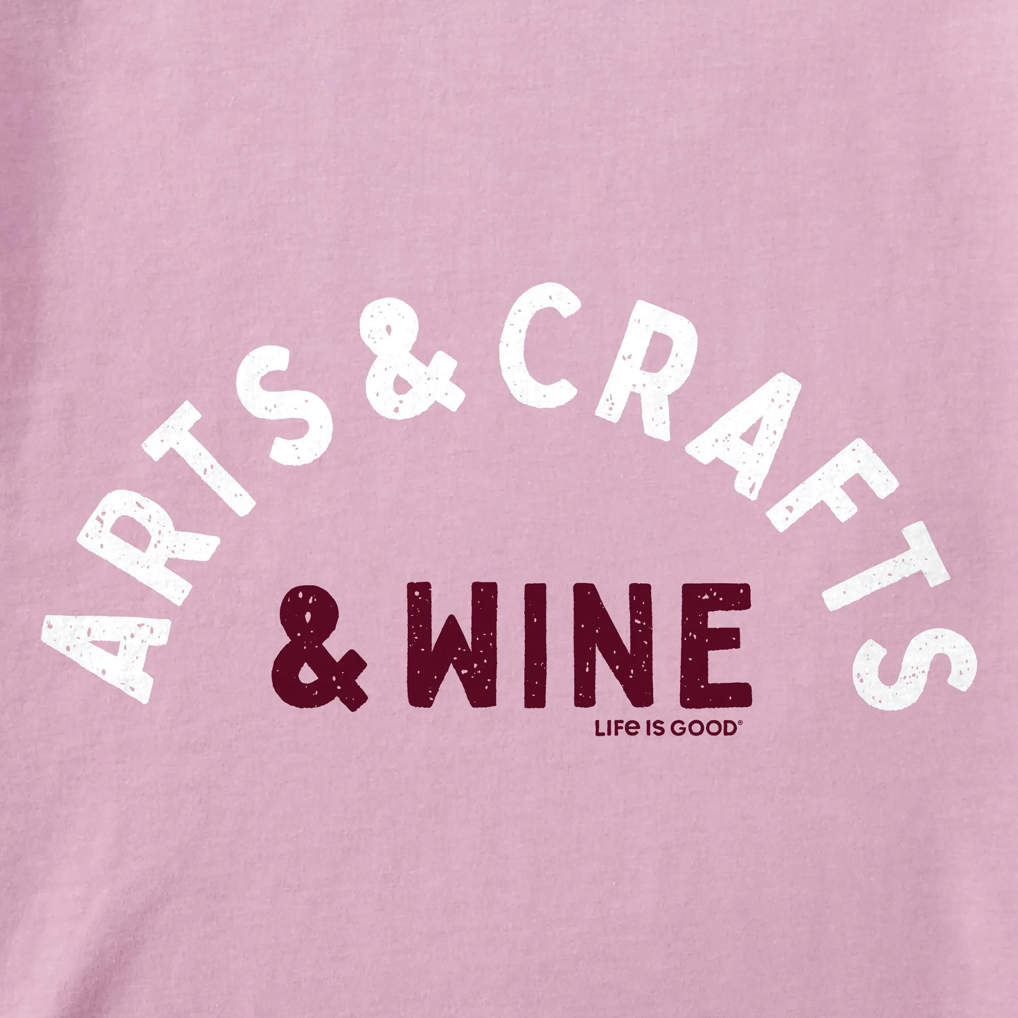 Women's Arts & Crafts & Wine Short Sleeve Tee Life is Good