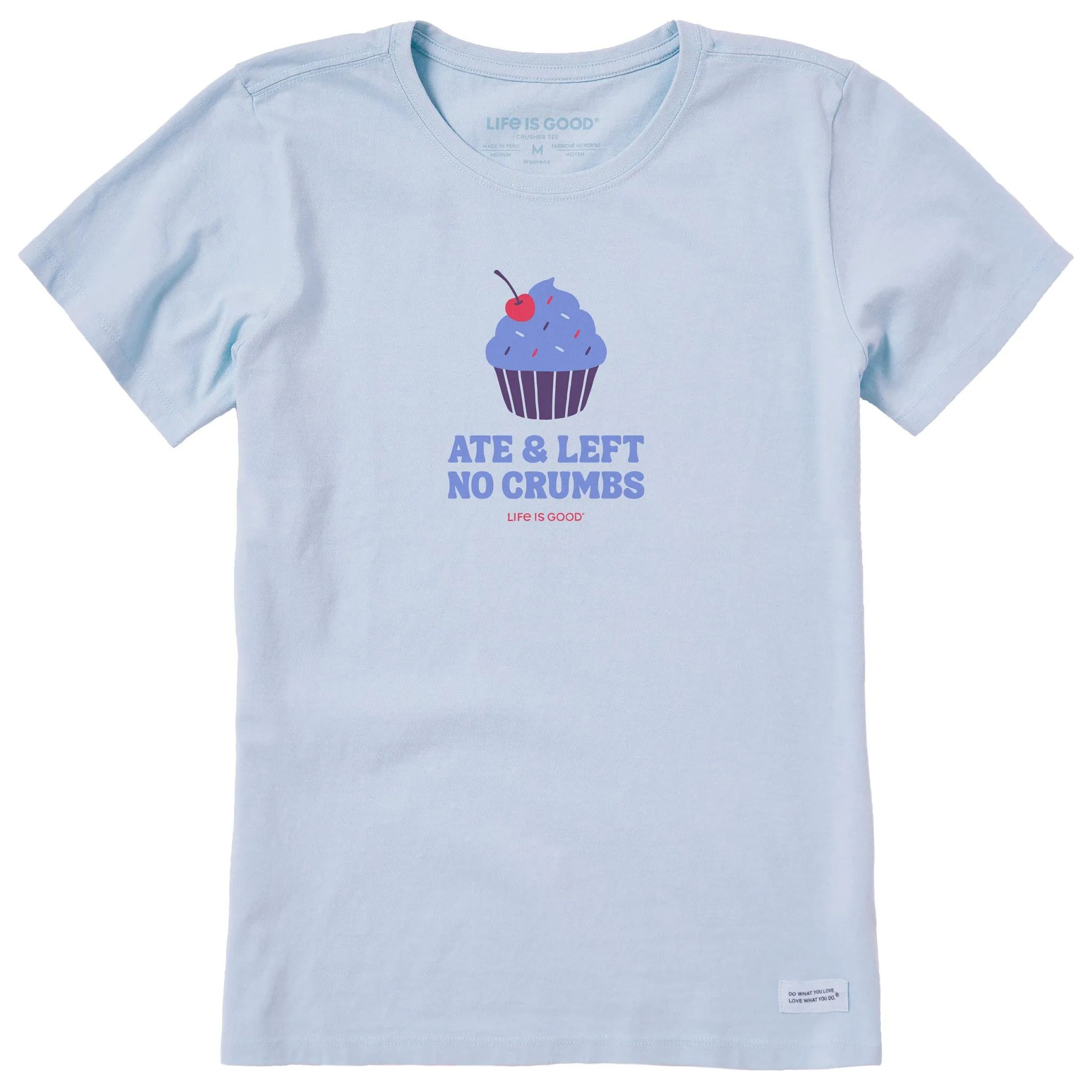 Women's Ate & Left No Crumbs Short Sleeve Crusher Tee Life is Good