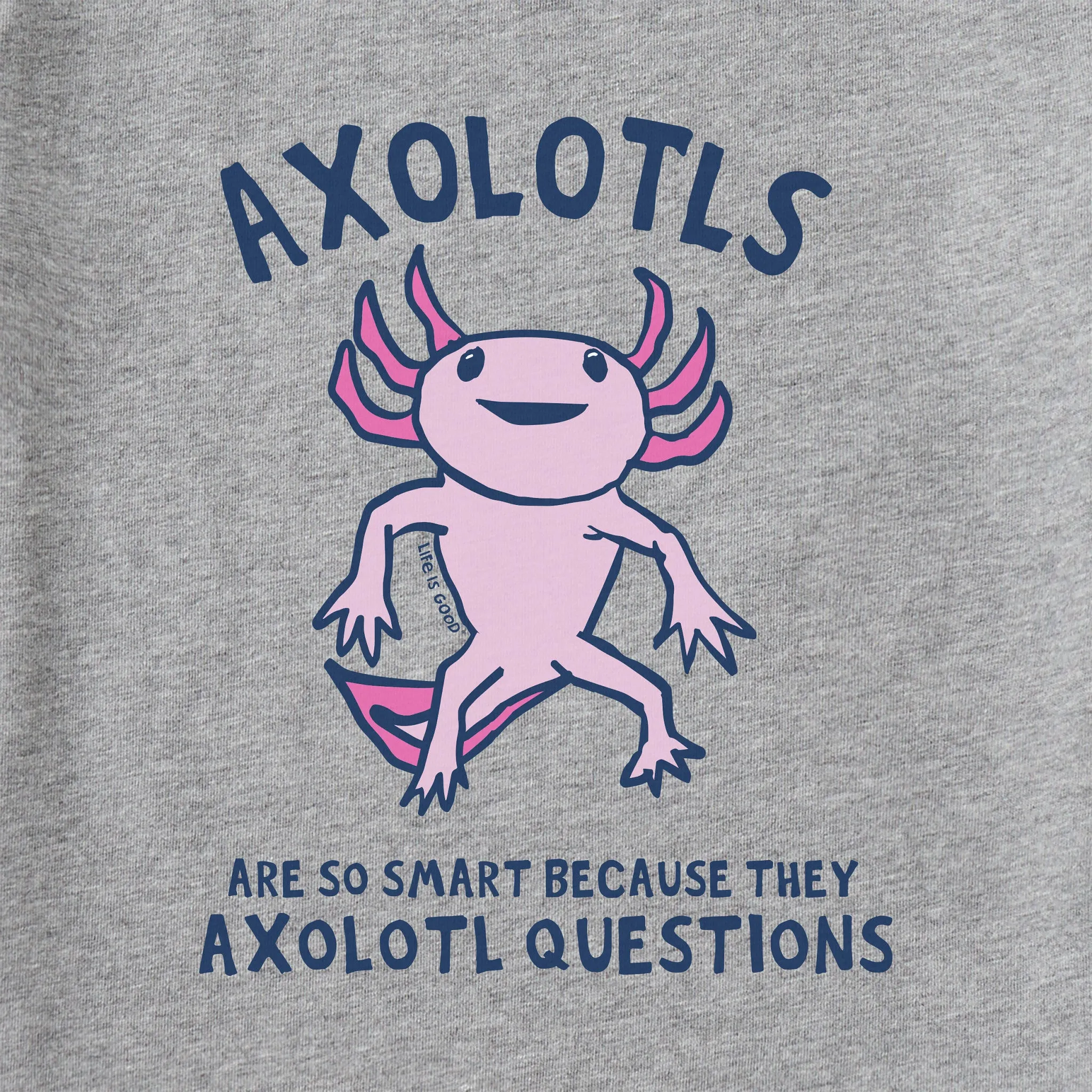 Women's Axolotls Questions Short Sleeve Crusher Tee Life is Good