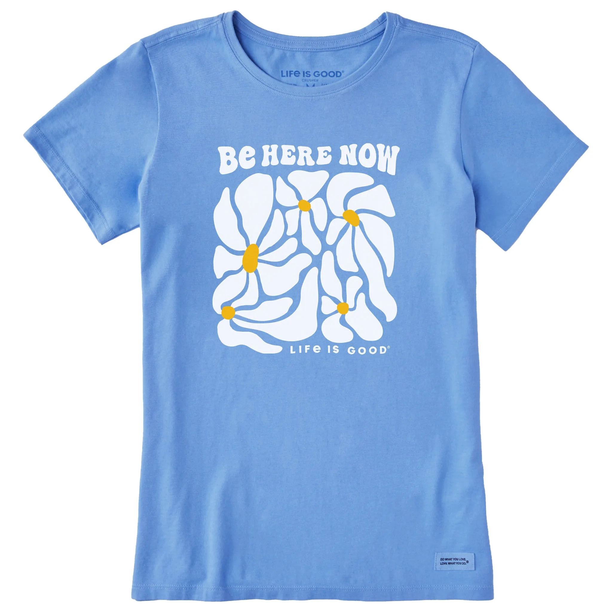 Women's Be Here Now Flowers Short Sleeve Crusher Tee Life is Good