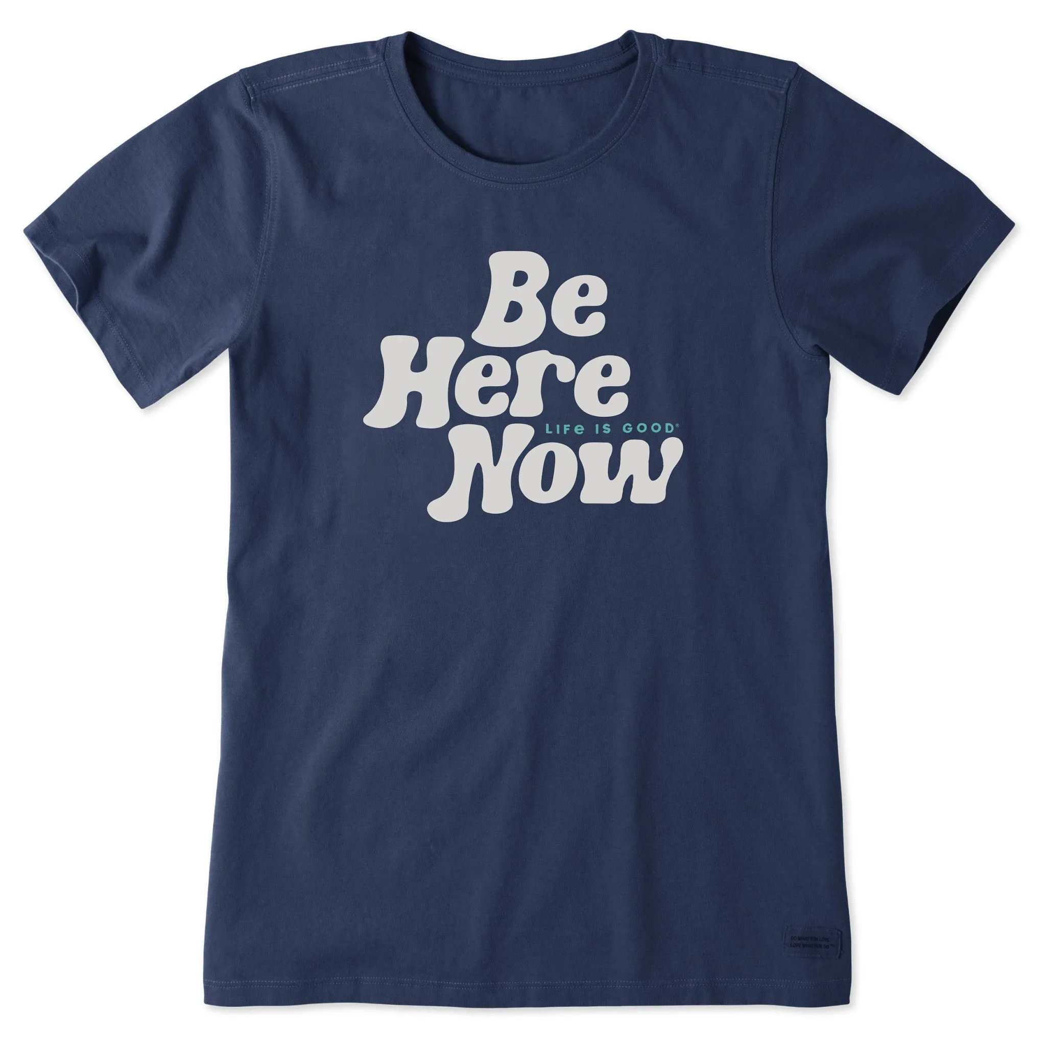 Women's Be Here Now Short Sleeve Tee Life is Good