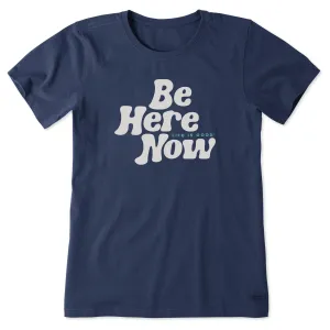 Women's Be Here Now Short Sleeve Tee Life is Good