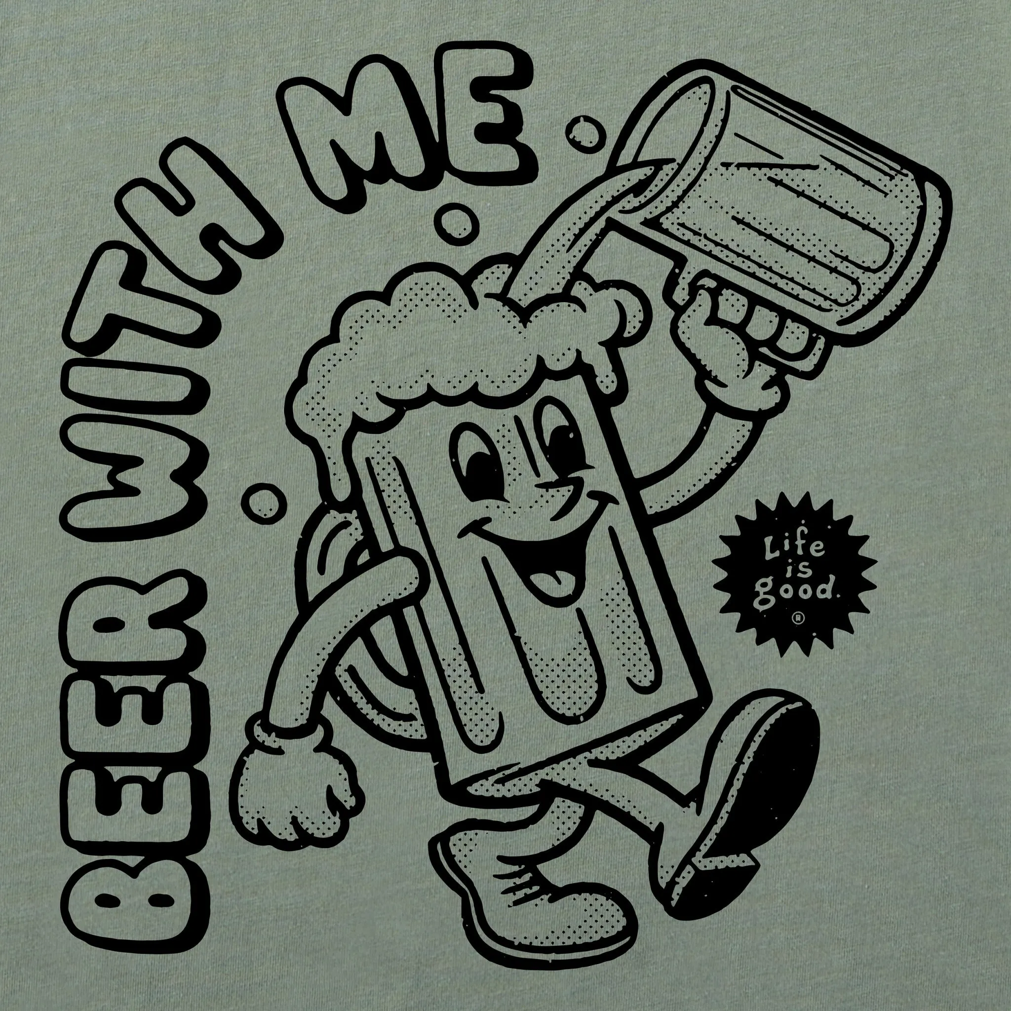 Women's Beer With Me Pour Short Sleeve Crusher Tee Life is Good