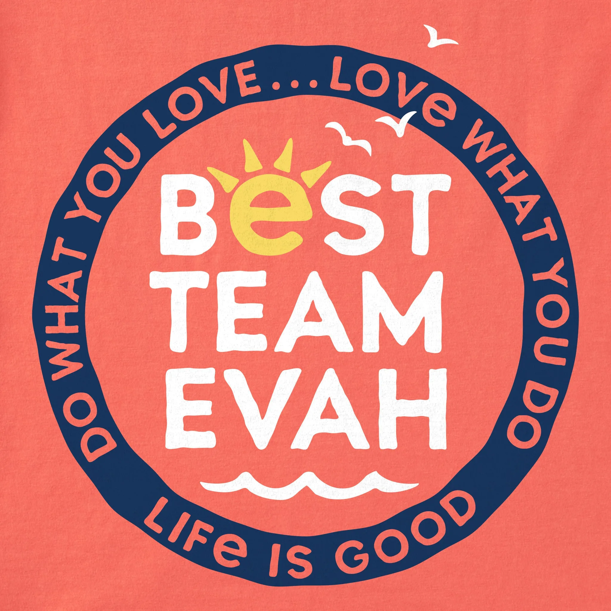Women's Best Team Evah Short Sleeve Crusher Tee Life is Good