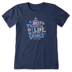 Women's Best Things in Life are Not Things Flowers Short Sleeve Crusher Tee Life is Good
