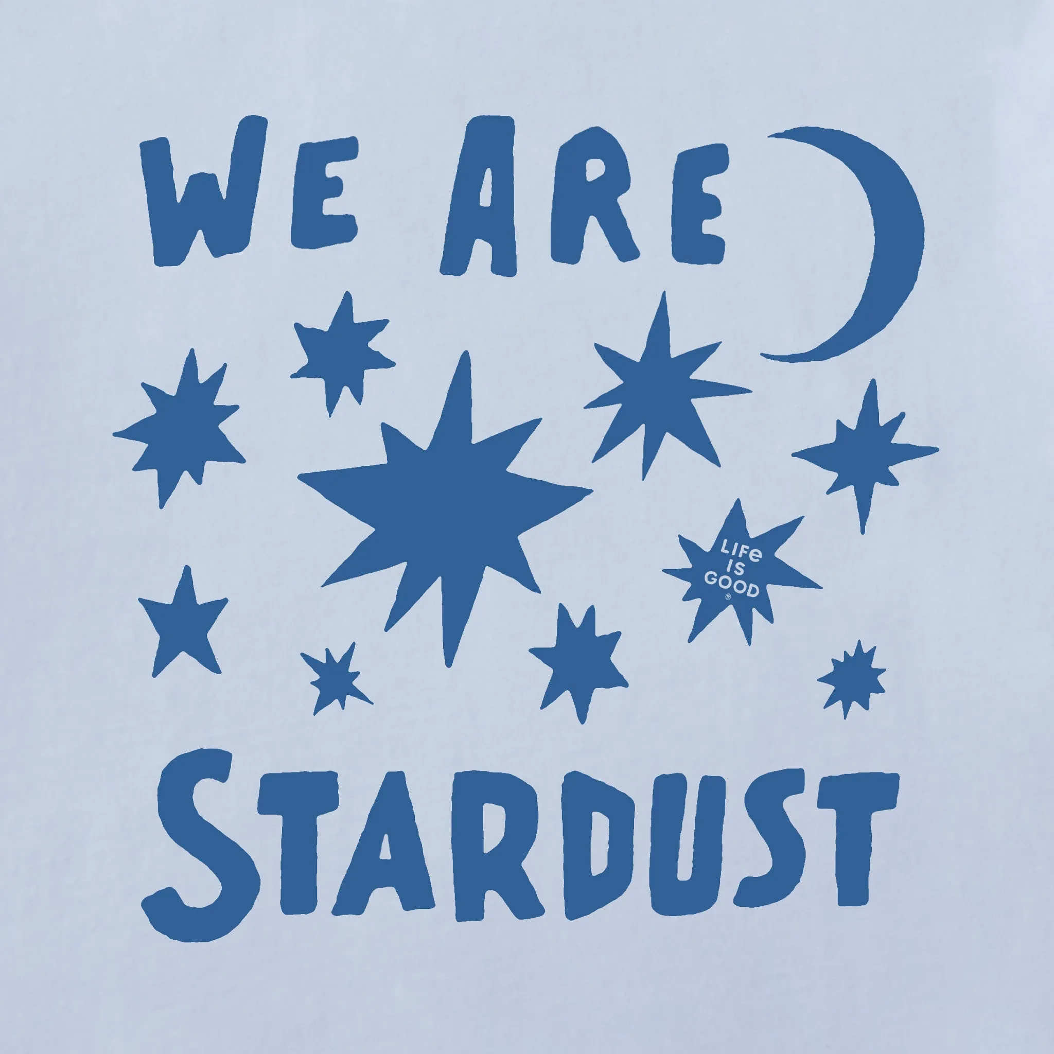 Women's Bold We Are Stardust Short Sleeve Crusher Boxy Tee Life is Good