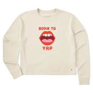 Women's Born to Yap Long Sleeve Crusher Boxy Tee Life is Good