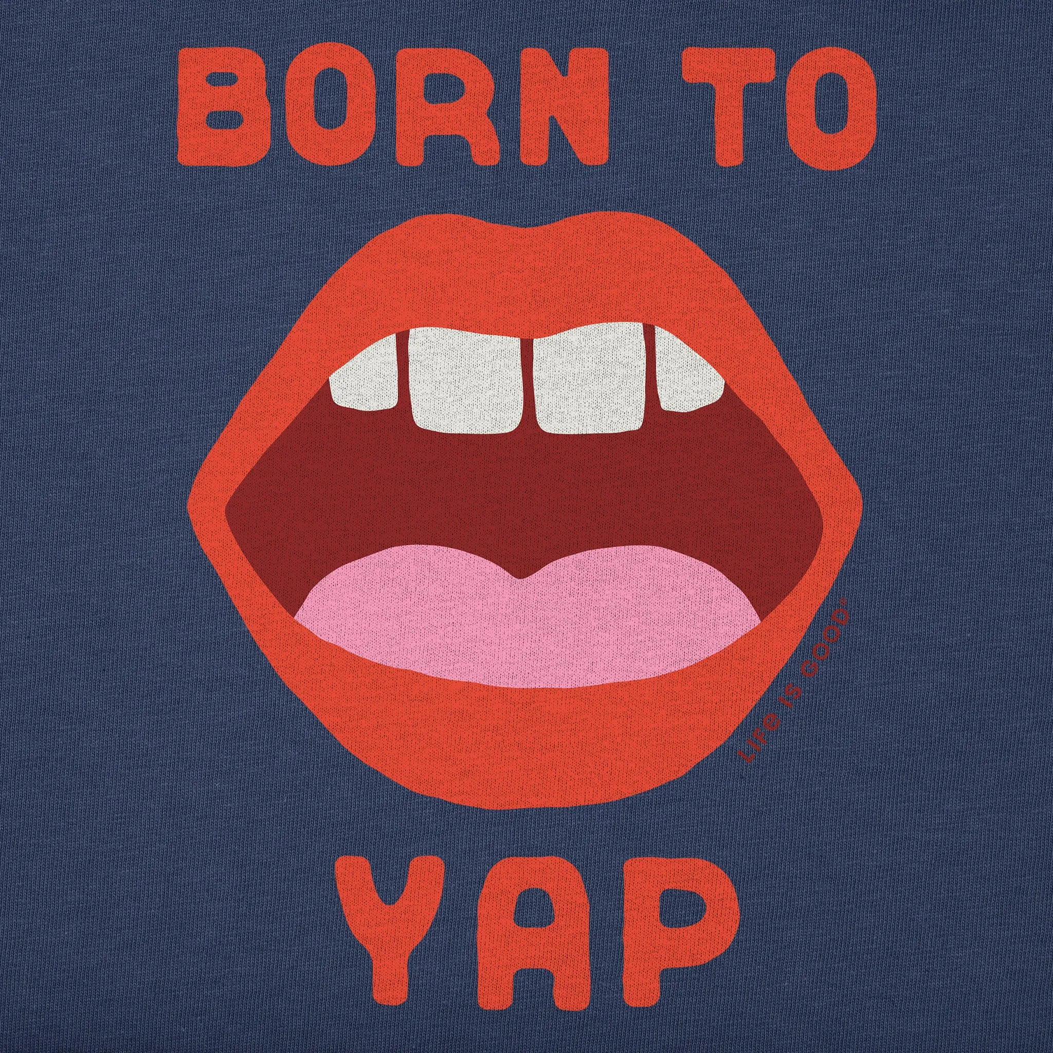 Women's Born to Yap Short Sleeve Crusher Boxy Tee Life is Good