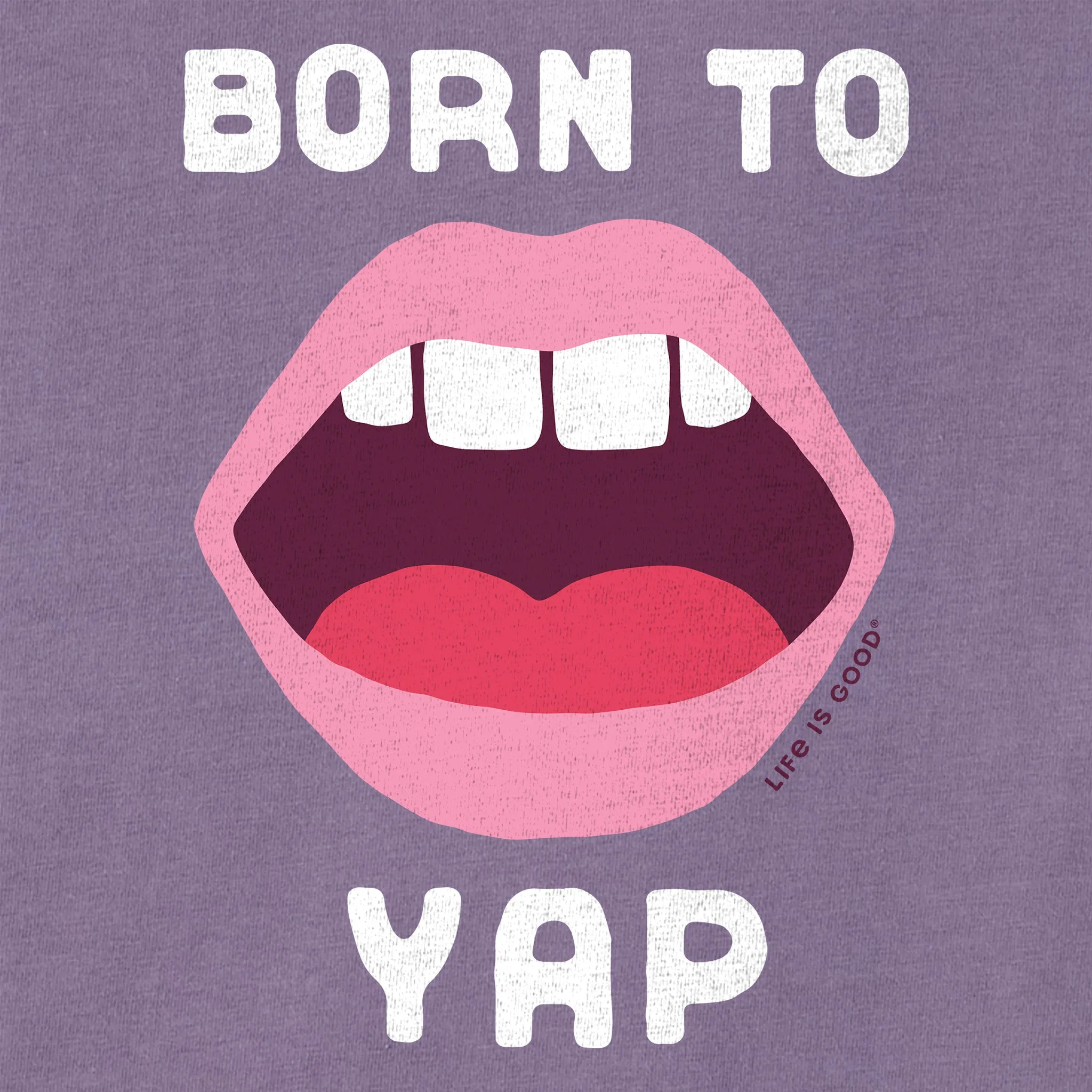 Women's Born to Yap Short Sleeve Crusher Boxy Tee Life is Good