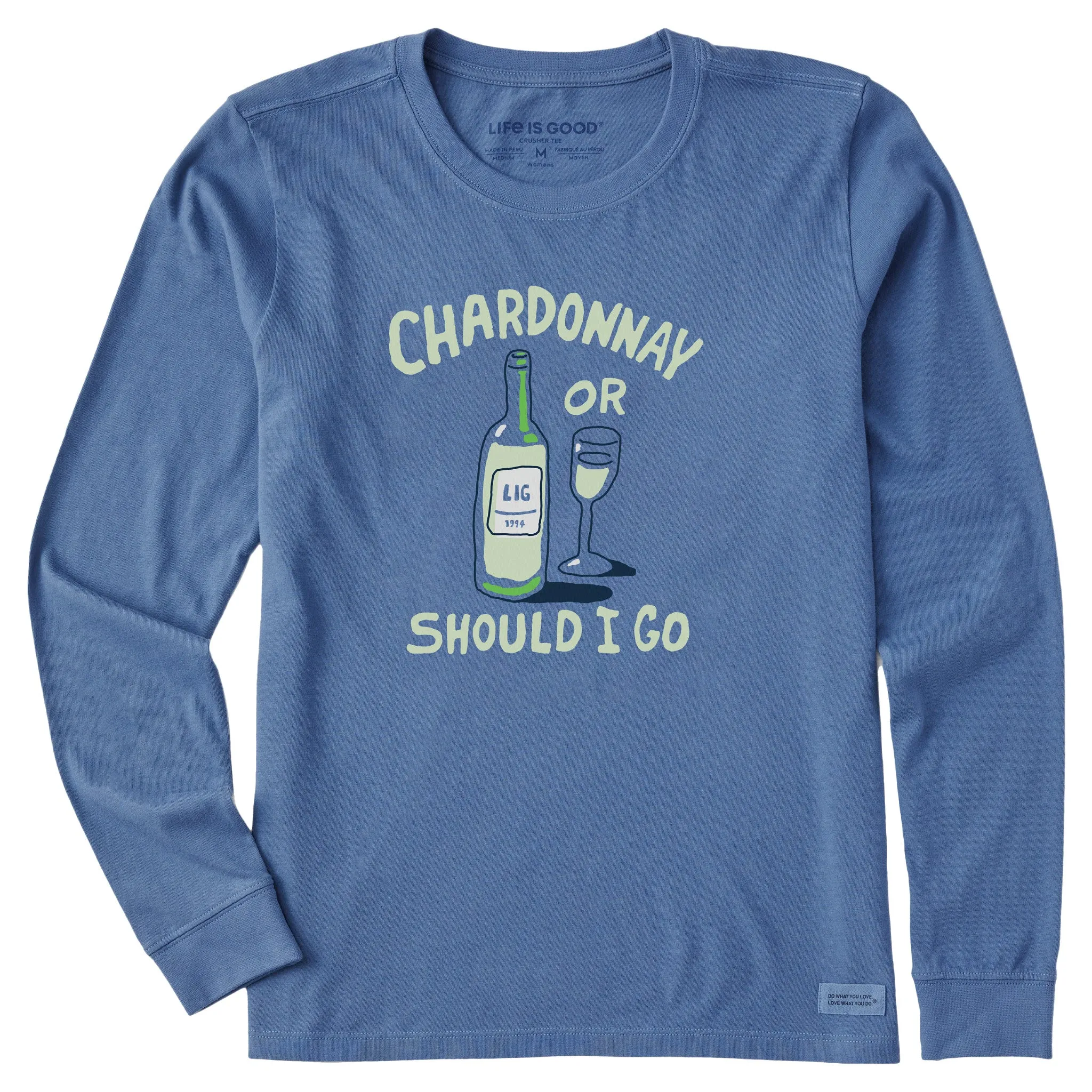 Women's Chardonnay or Should I Go Long Sleeve Crusher Tee Life is Good