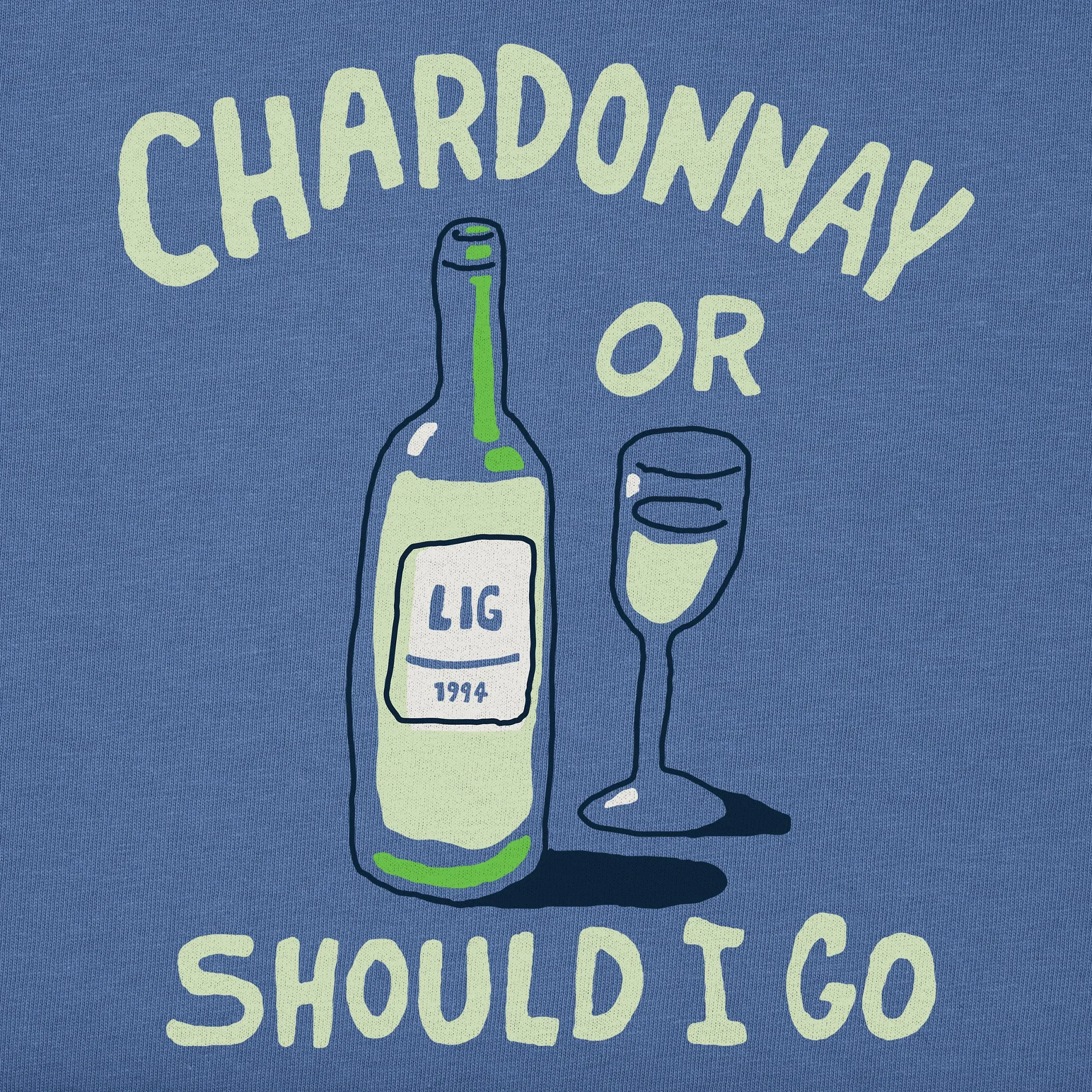 Women's Chardonnay or Should I Go Short Sleeve Crusher Tee Life is Good