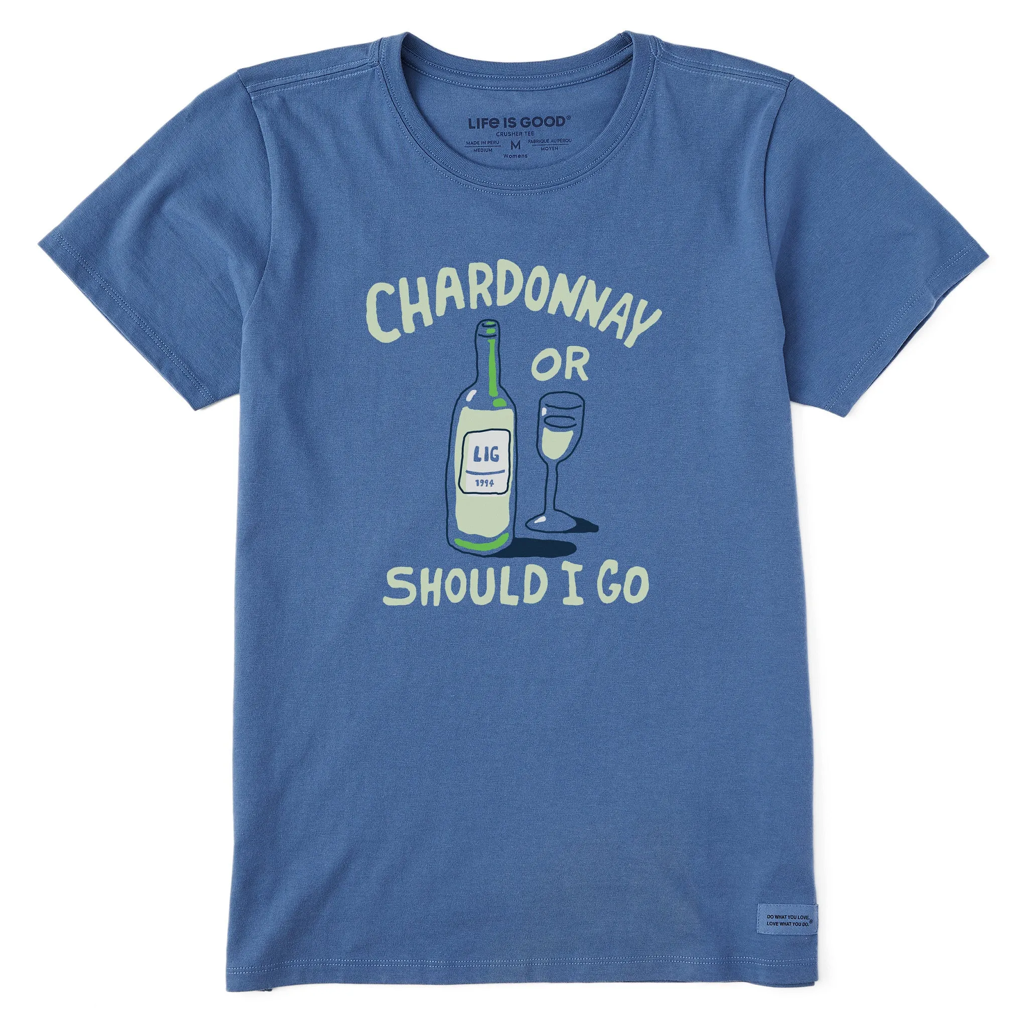 Women's Chardonnay or Should I Go Short Sleeve Crusher Tee Life is Good