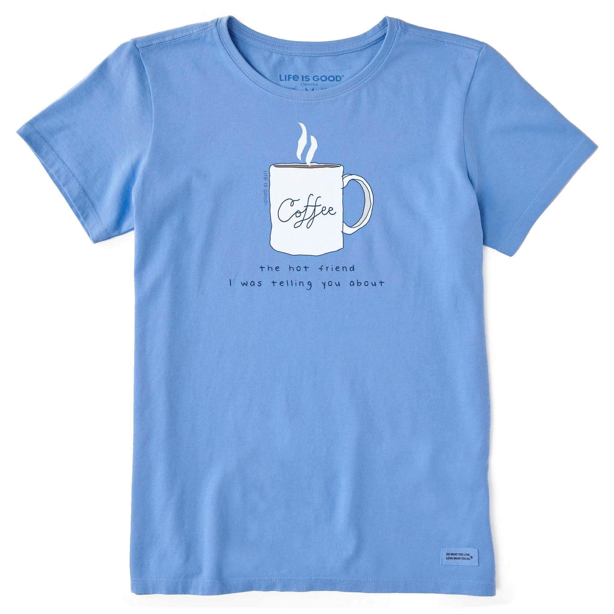 Women's Coffee Hot Friend Short Sleeve Tee Life is Good