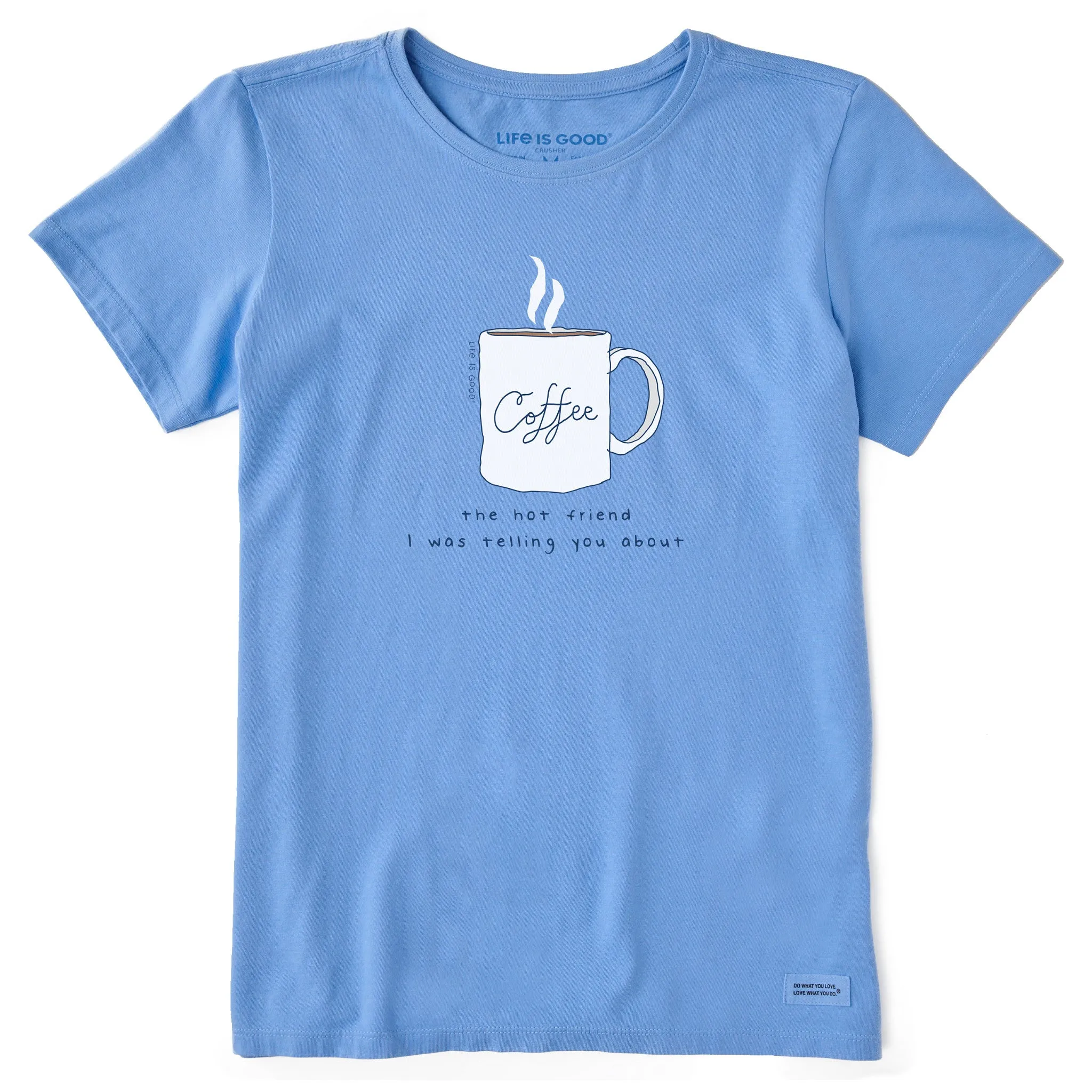 Women's Coffee Hot Friend Short Sleeve Tee Life is Good