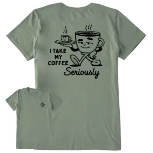 Women's Coffee Seriously Short Sleeve Crusher Tee Life is Good