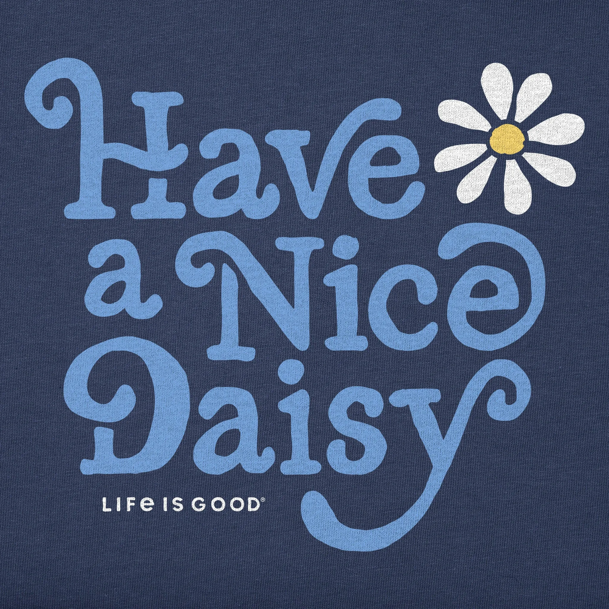Women's Crafty Have a Nice Daisy Short Sleeve Tee Life is Good