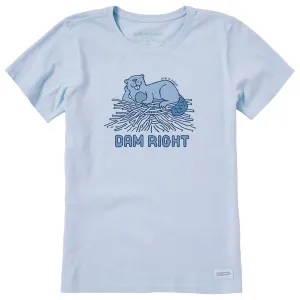 Women's Dam Right Beaver Short Sleeve Crusher Tee Life is Good