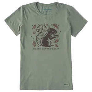 Women's Death Before Decaf Squirrel Short Sleeve Crusher Tee Life is Good