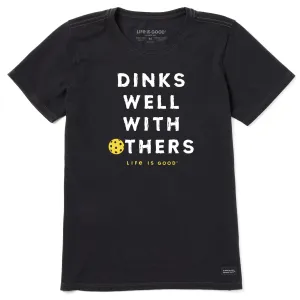 Women's Dinks Well With Others Pickleball Short Sleeve Tee Life is Good