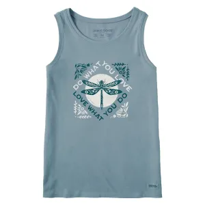 Women's Do What You Love Dragonfly Crusher Tank Life is Good