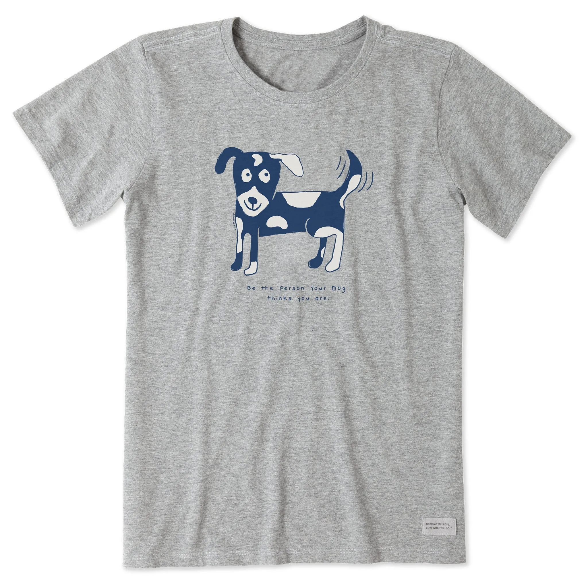 Women's Dog Be The Person Short Sleeve Tee Life is Good