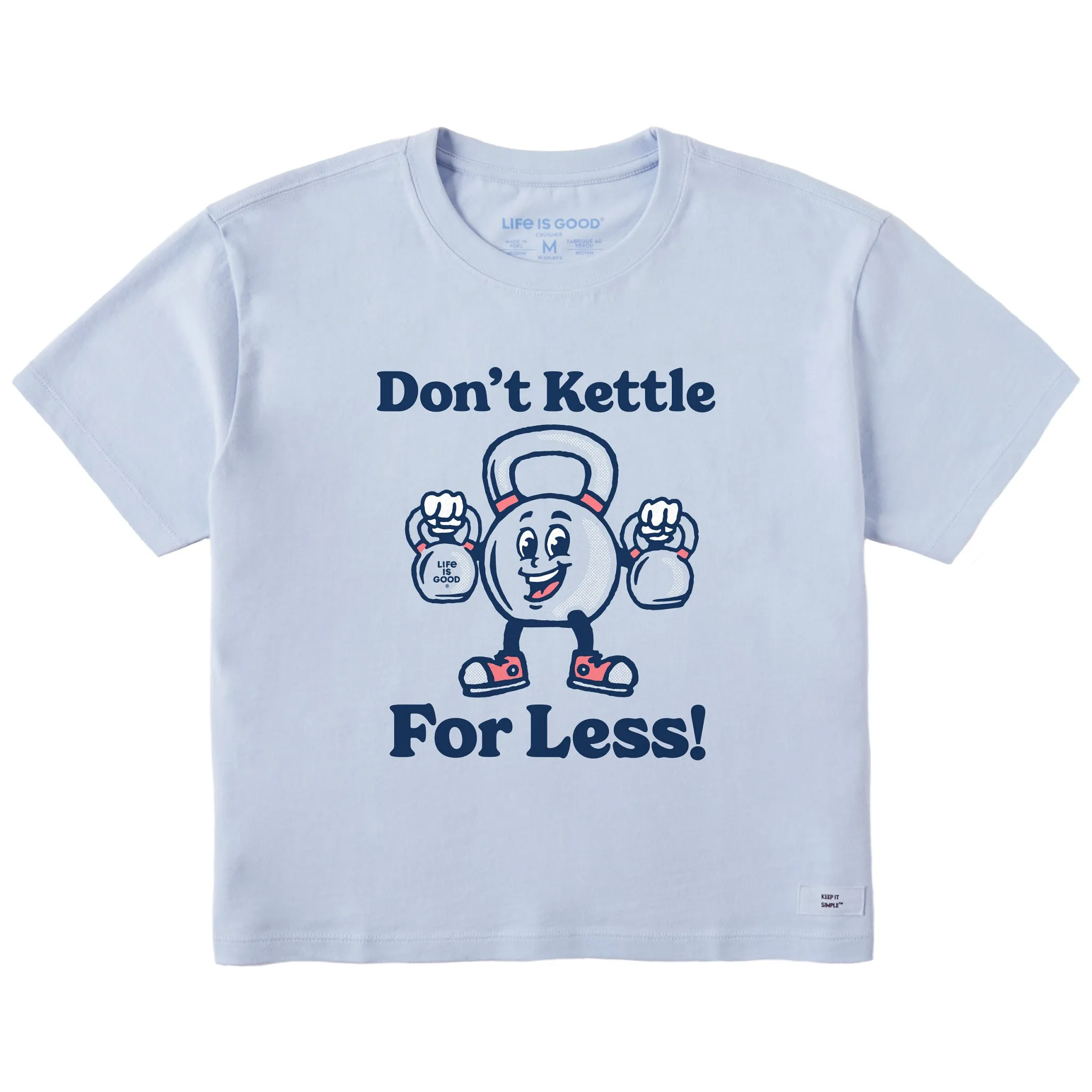 Women's Don't Kettle for Less Short Sleeve Crusher Boxy Tee Life is Good