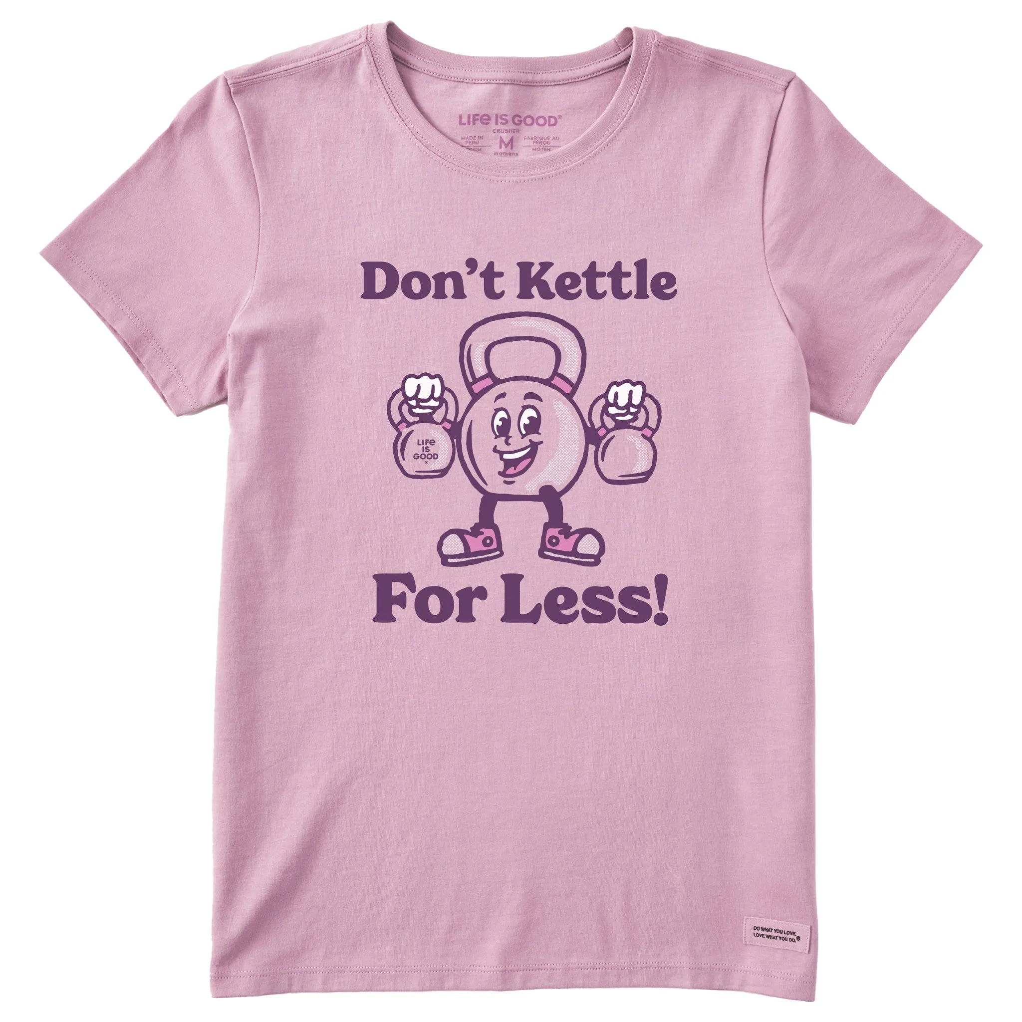 Women's Don't Kettle for Less Short Sleeve Crusher Tee Life is Good