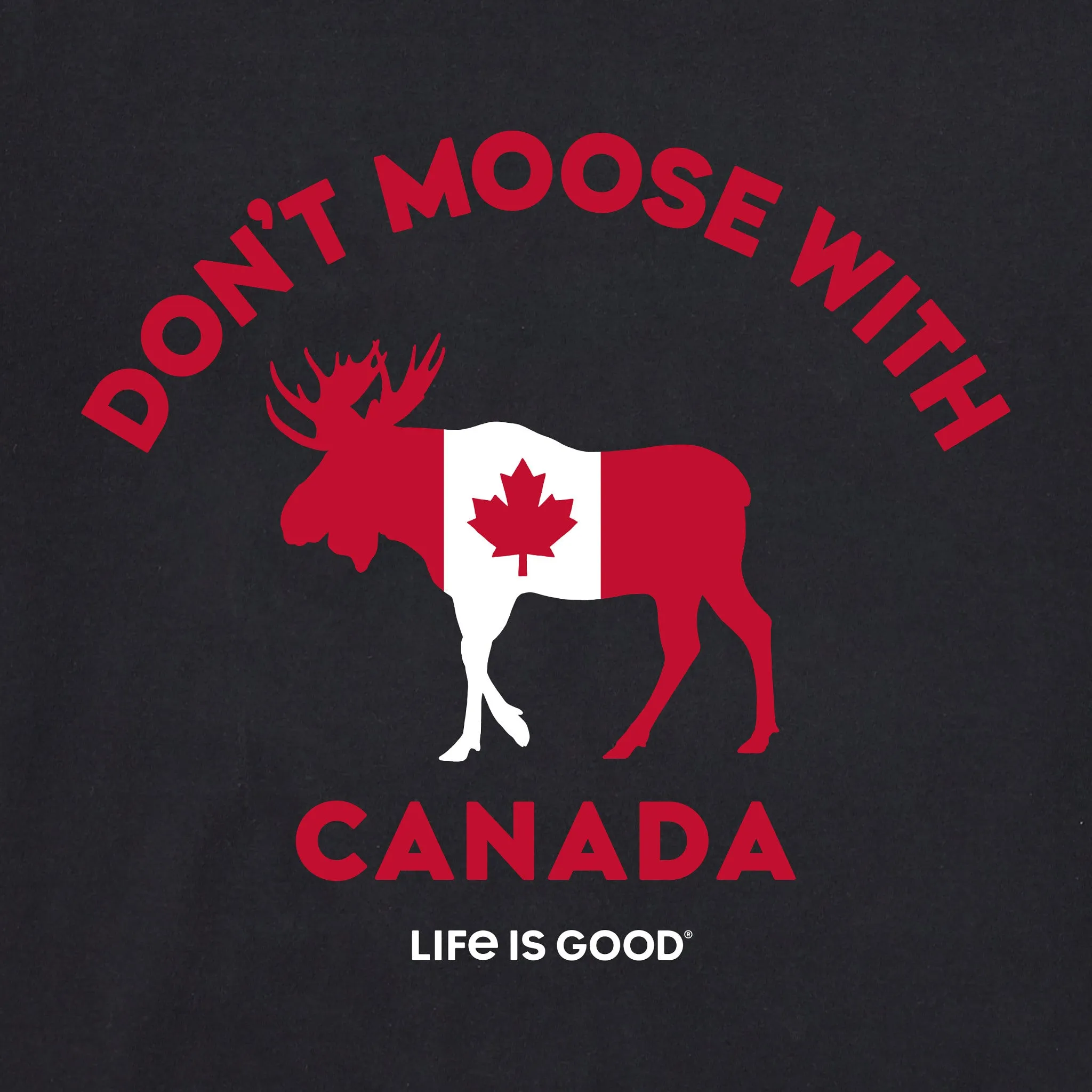 Women's Don't Moose With Canada Short Sleeve Tee Life is Good