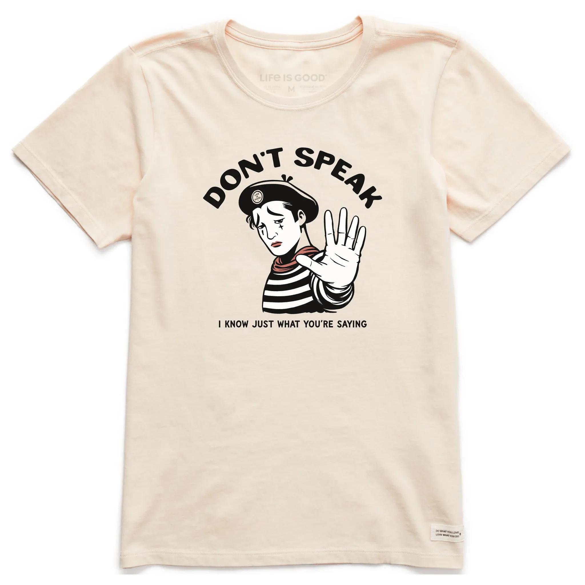 Women's Don't Speak Mime Short Sleeve Crusher Tee Life is Good