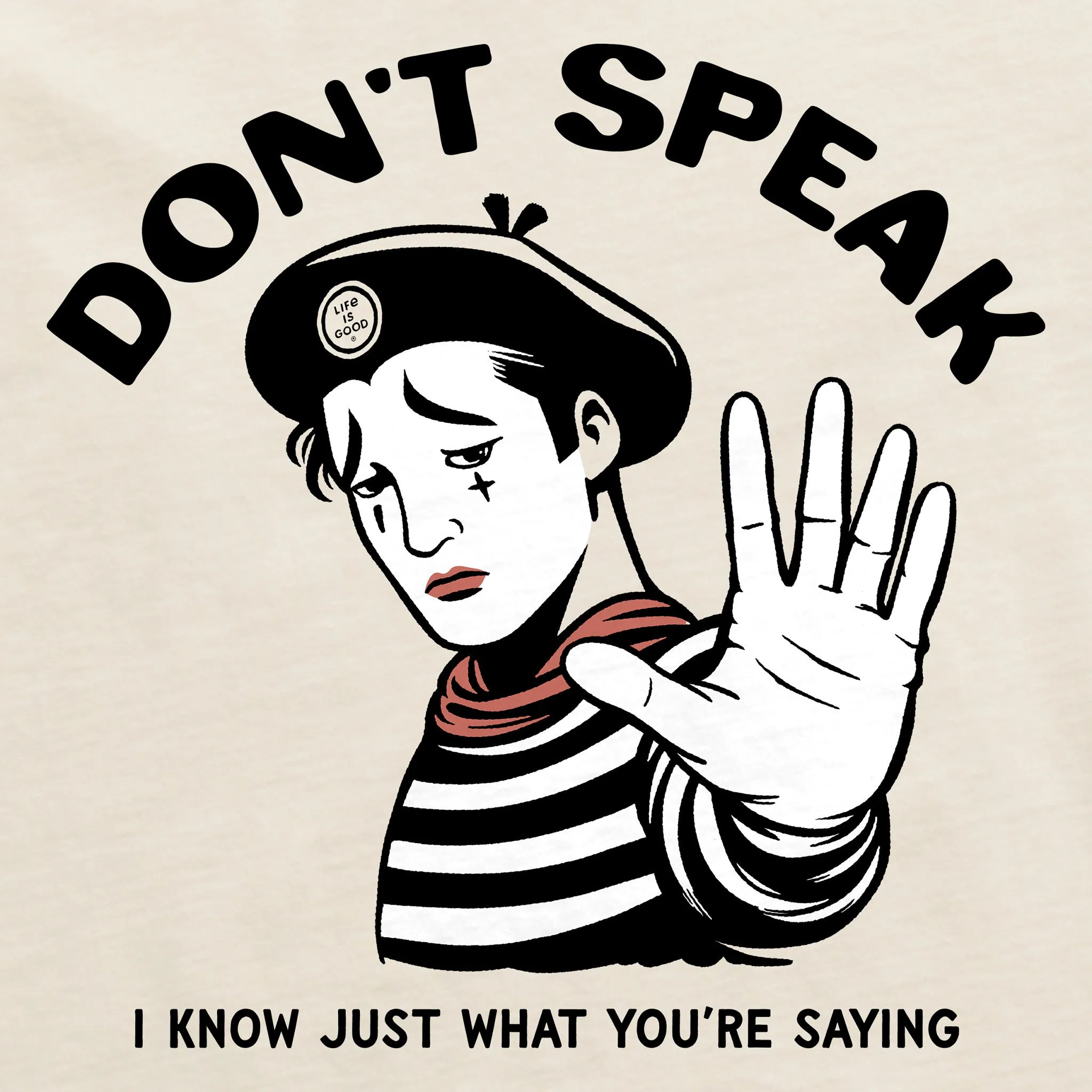 Women's Don't Speak Mime Short Sleeve Crusher Tee Life is Good