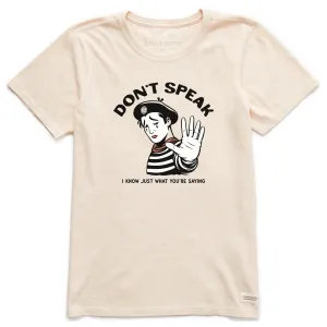 Women's Don't Speak Mime Short Sleeve Crusher Tee Life is Good