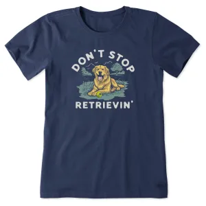 Women's Don't Stop Retrievin' Golden Short Sleeve Crusher Tee Life is Good