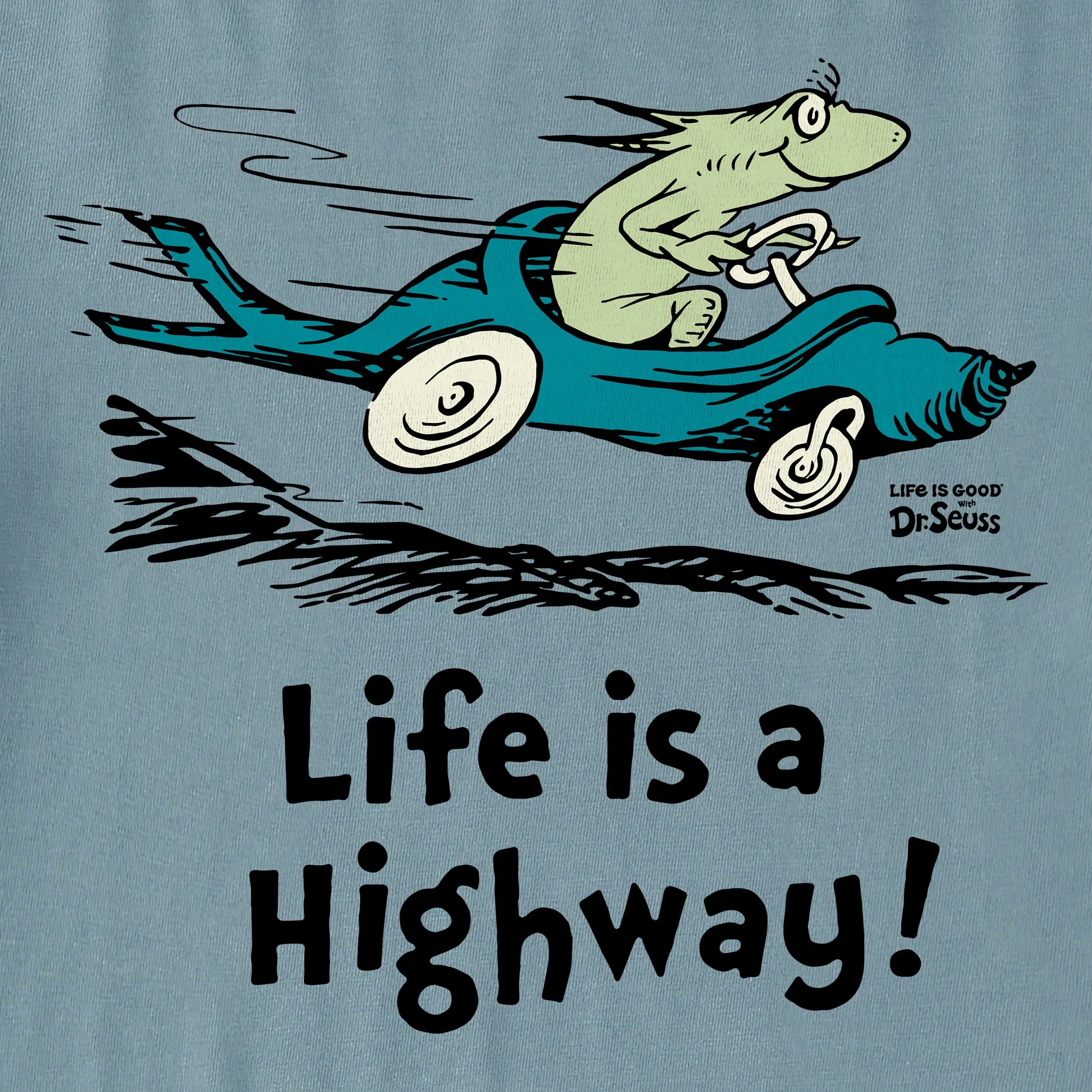 Women's Dr. Seuss Life is a Highway Short Sleeve Crusher Tee Life is Good