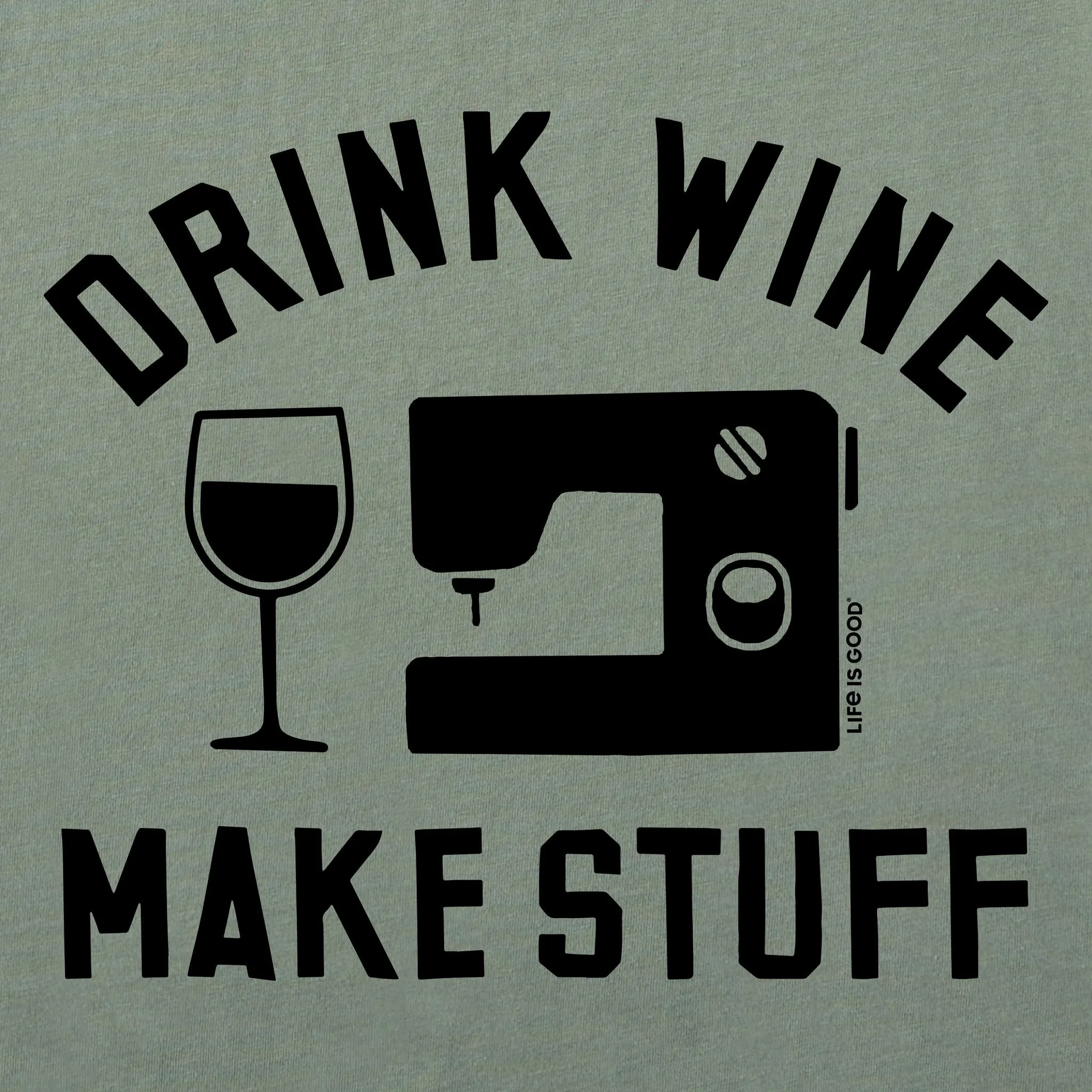 Women's Drink Wine Make Stuff Short Sleeve Crusher Boxy Tee Life is Good