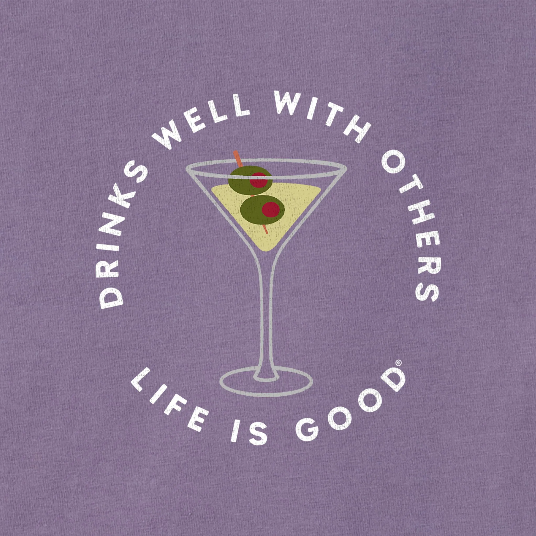 Women's Drinks Well with Others Martini Short Sleeve Crusher Tee Life is Good