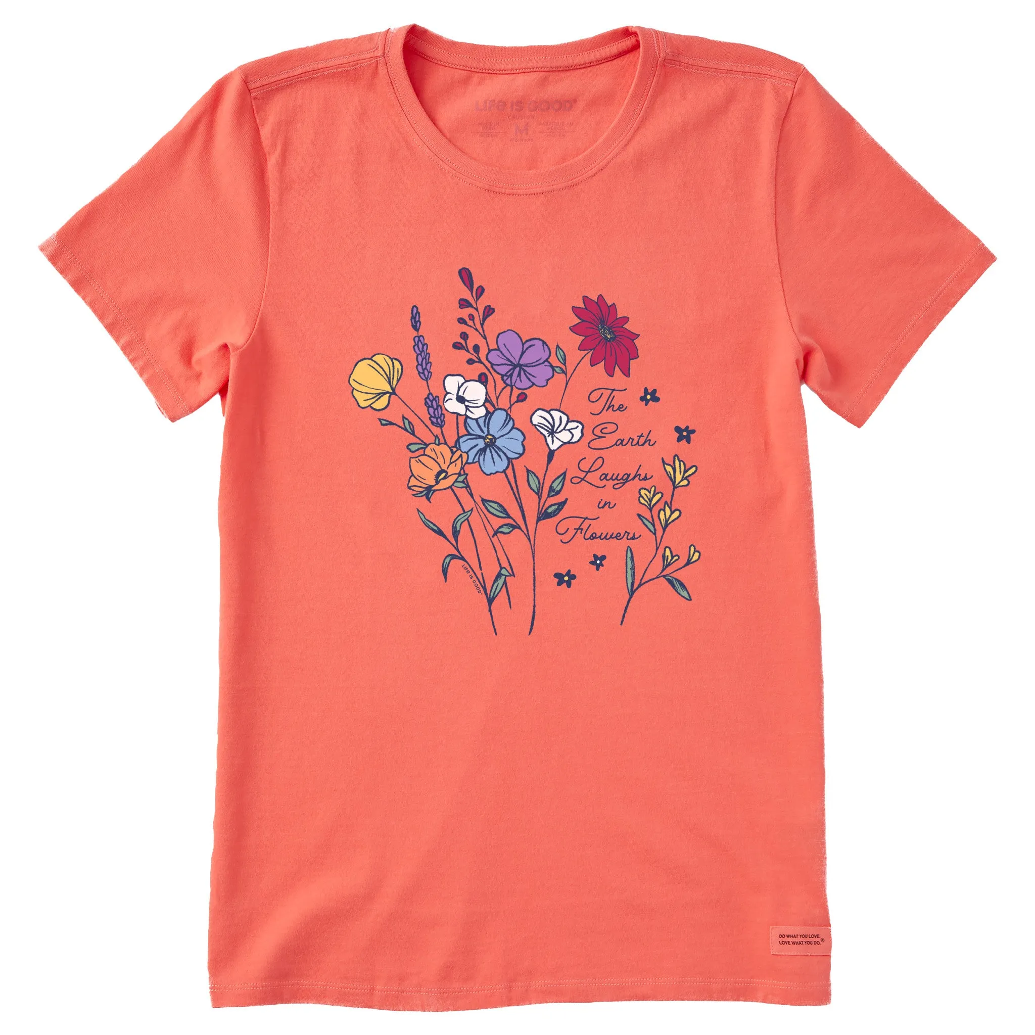 Women's Earth Laughs in Flowers Short Sleeve Tee Life is Good