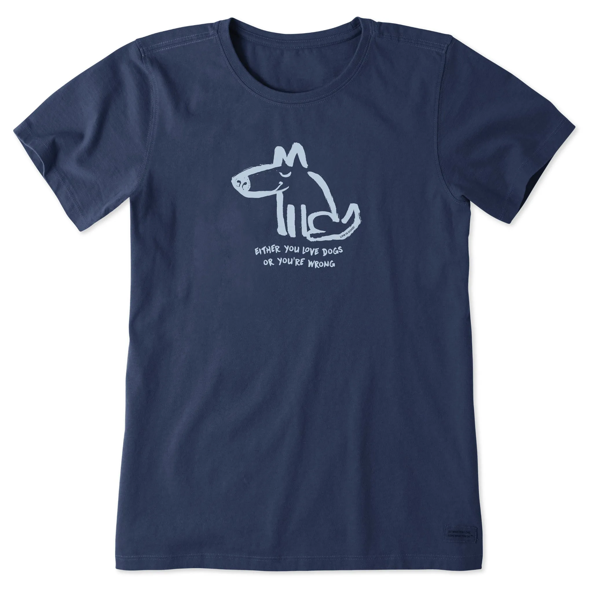 Women's Either You Love Dogs or You're Wrong Short Sleeve Tee Life is Good