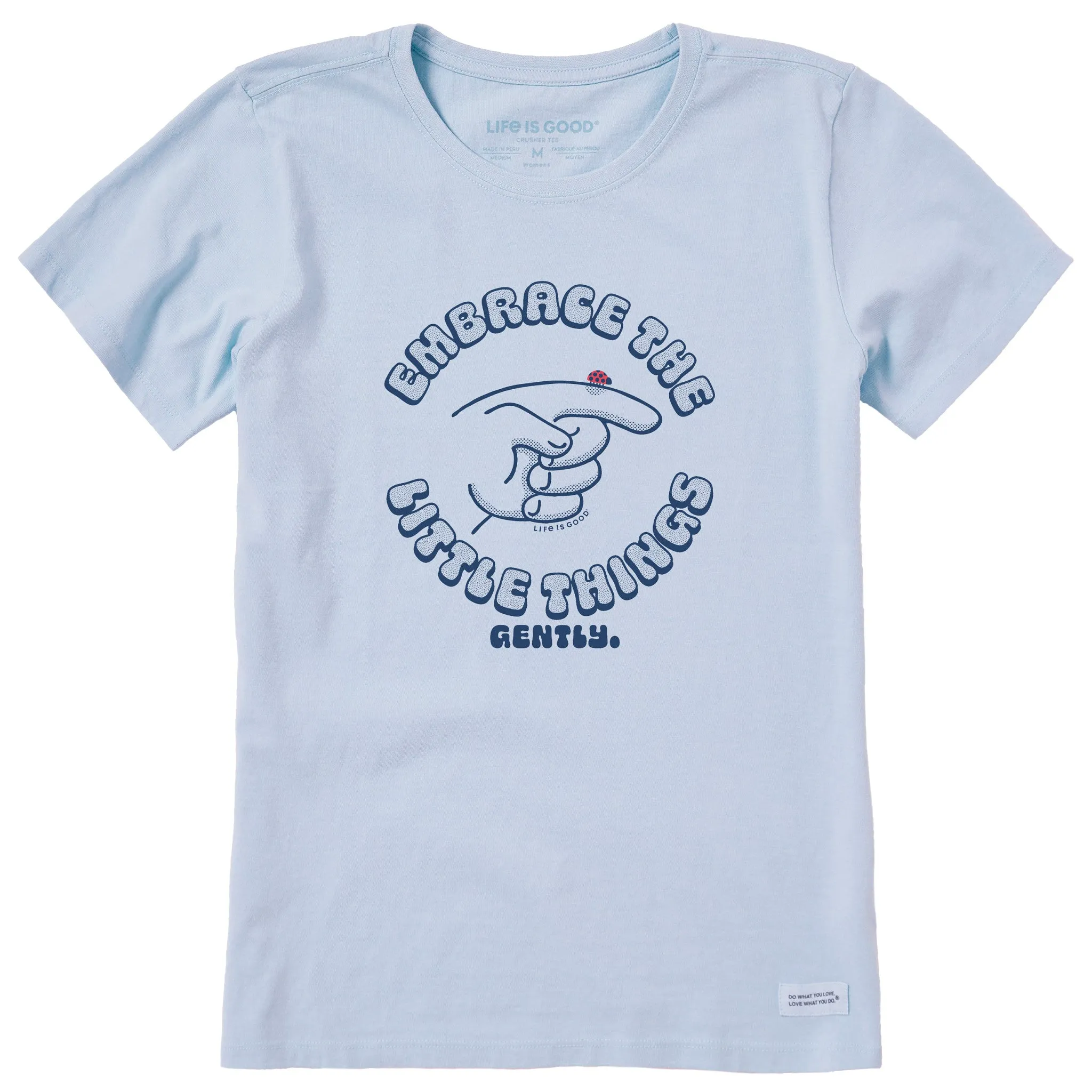 Women's Embrace the Little Things, Gently. Short Sleeve Crusher Tee Life is Good