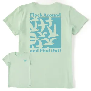 Women's Flock Around and Find Out Short Sleeve Crusher Tee Life is Good