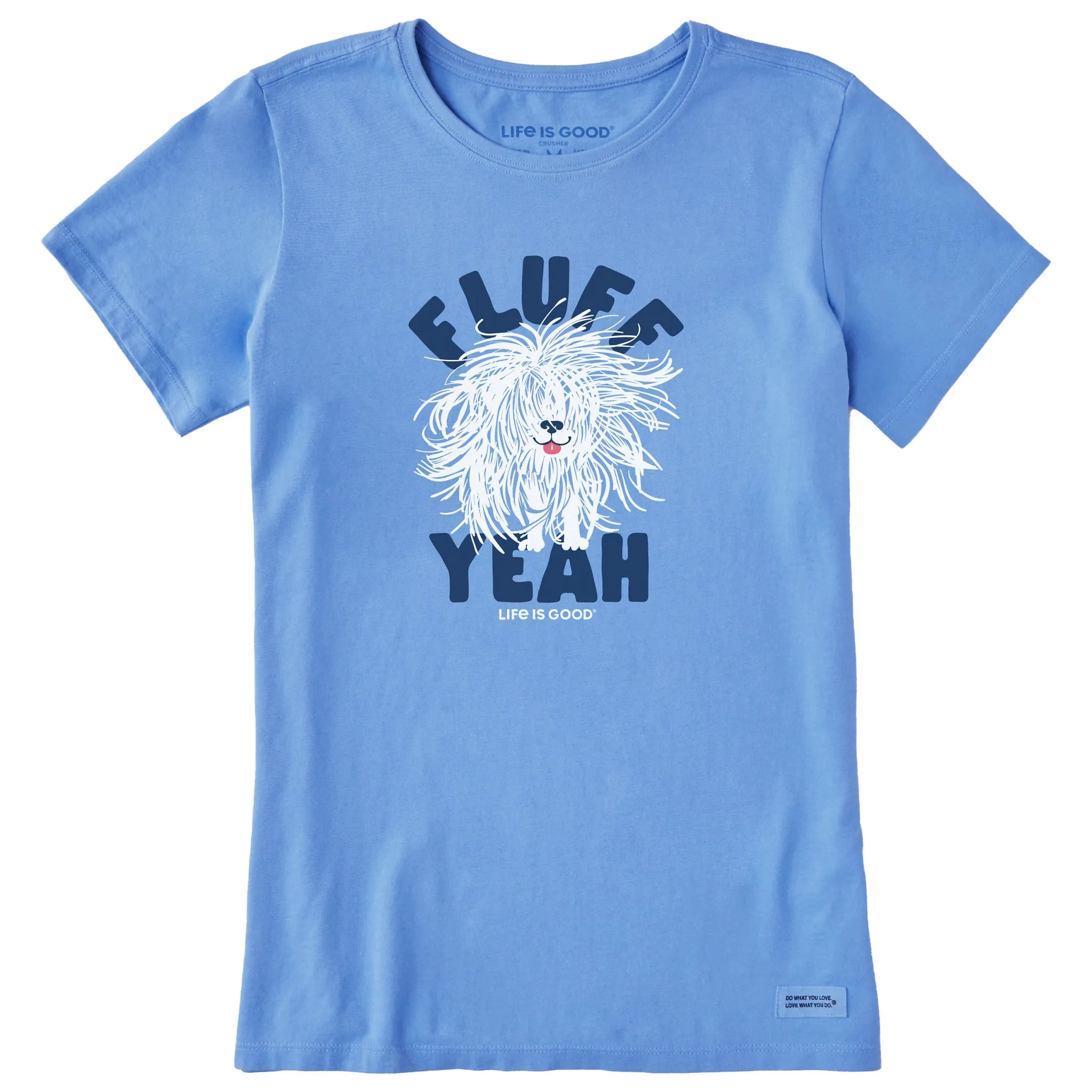 Women's Fluff Yeah Short Sleeve Crusher Tee Life is Good