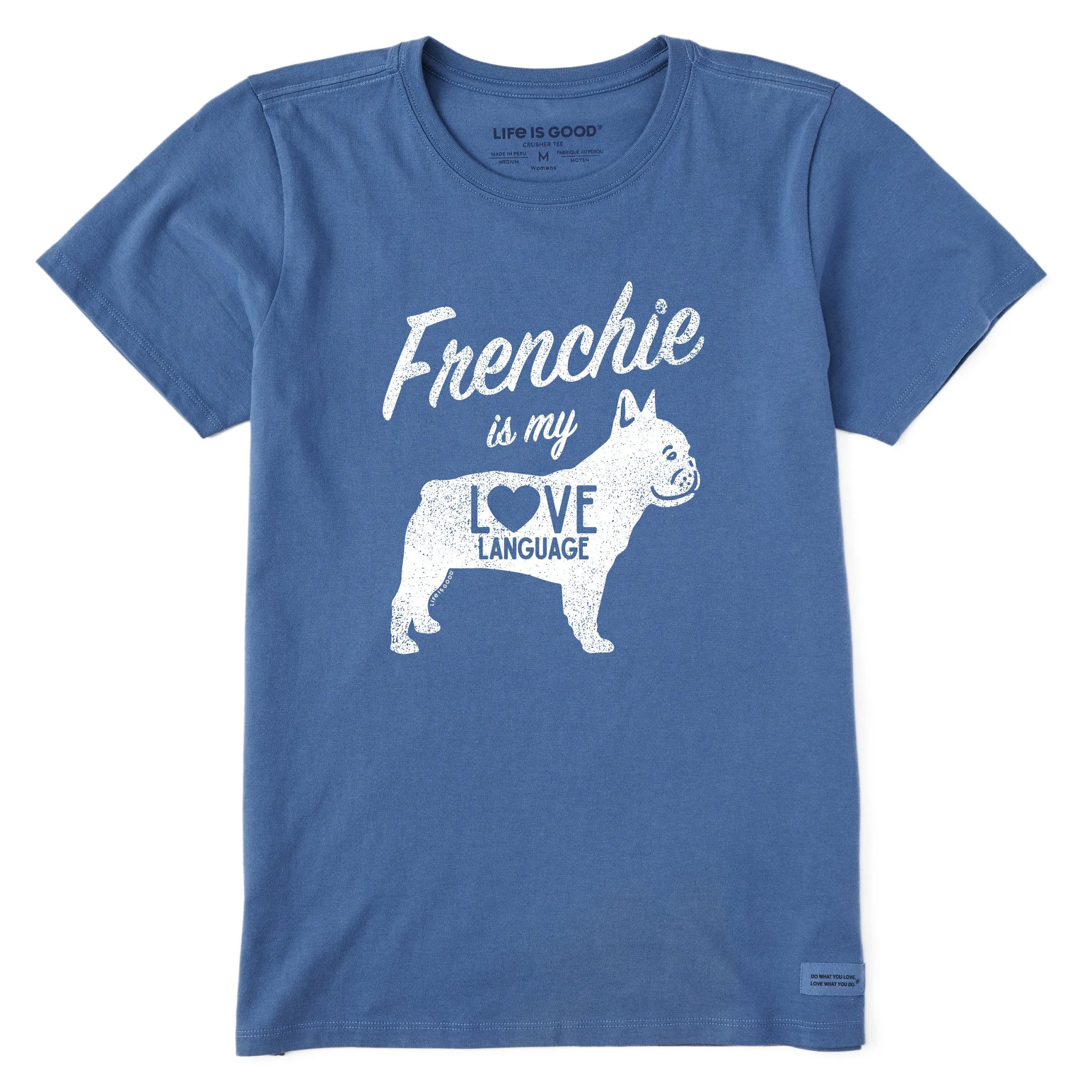 Women's Frenchie is my Love Language Short Sleeve Crusher Tee Life is Good