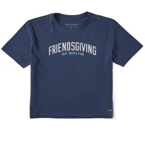 Women's Friendsgiving is Way More Fun Short Sleeve Crusher Boxy Tee Life is Good
