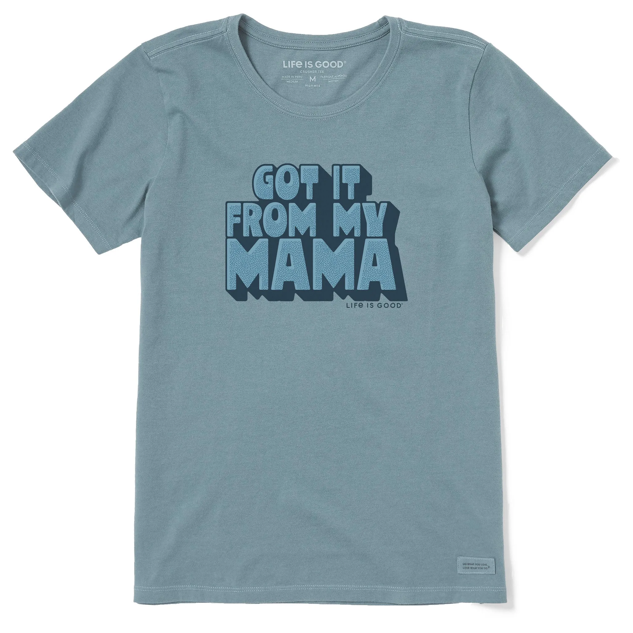 Women's Got It From My Mama Short Sleeve Crusher Tee Life is Good