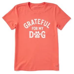 Women's Grateful for my Dog Short Sleeve Crusher Tee Life is Good