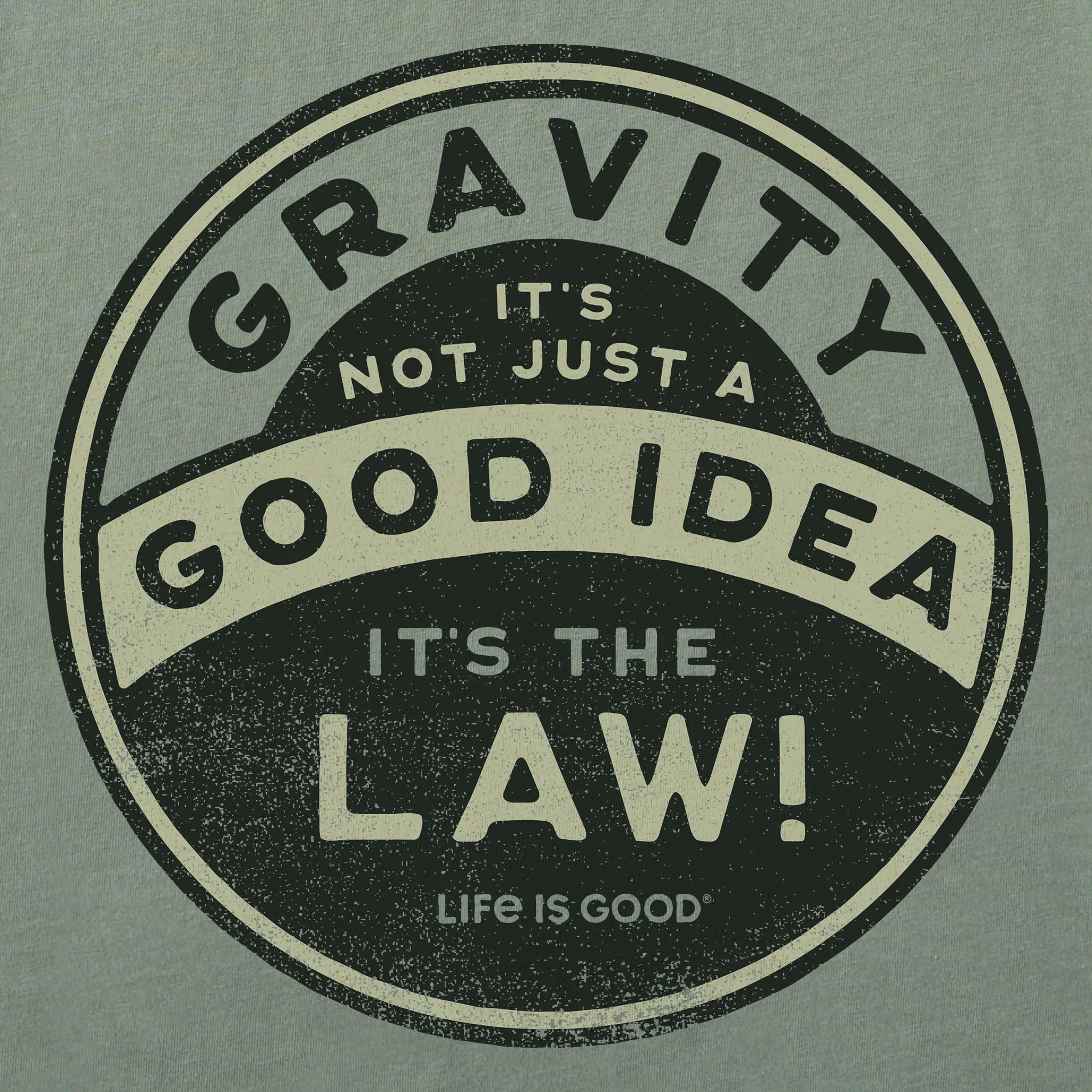 Women's Gravity is the Law Short Sleeve Crusher Tee Life is Good
