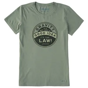 Women's Gravity is the Law Short Sleeve Crusher Tee Life is Good