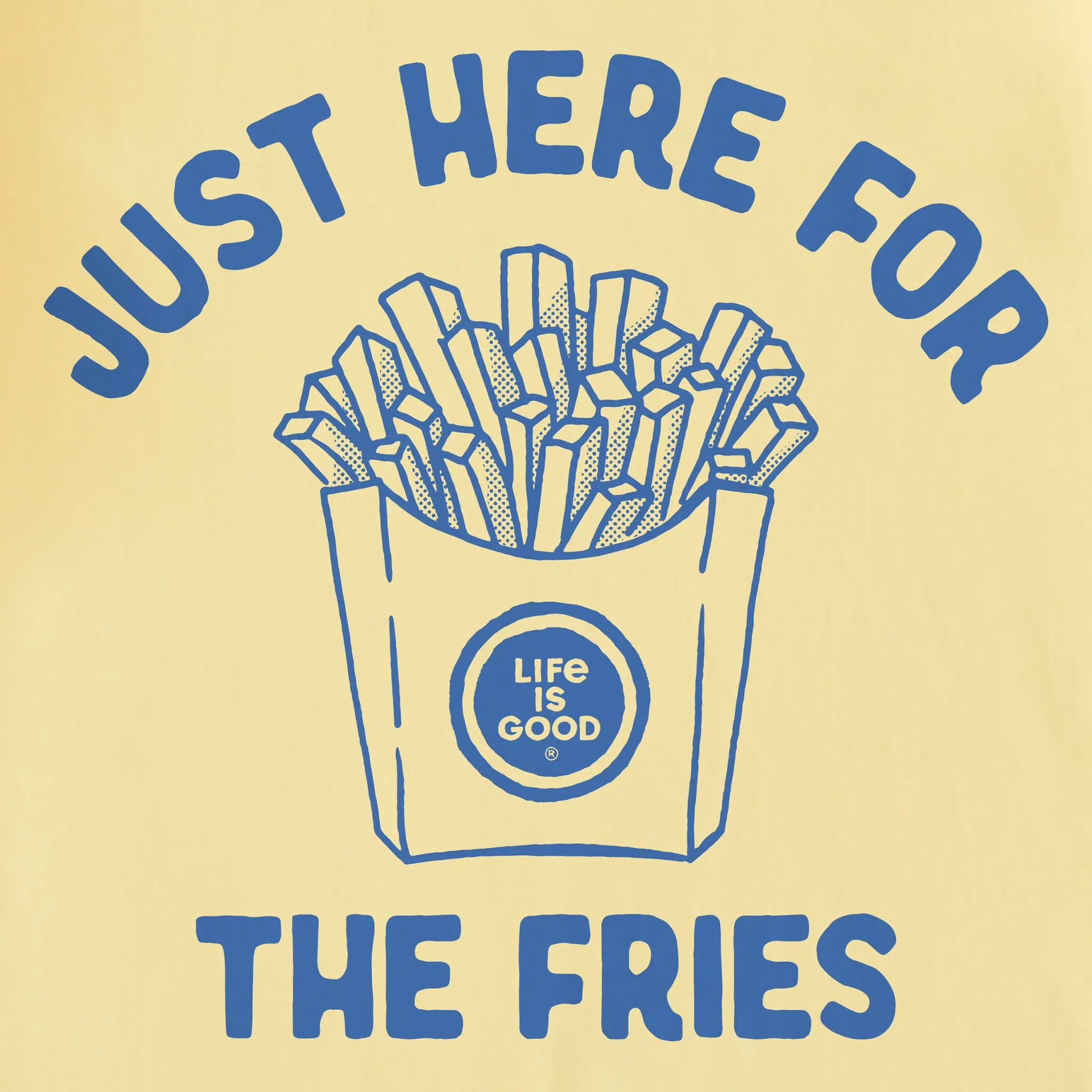 Women's Here for the Fries Short Sleeve Tee Life is Good