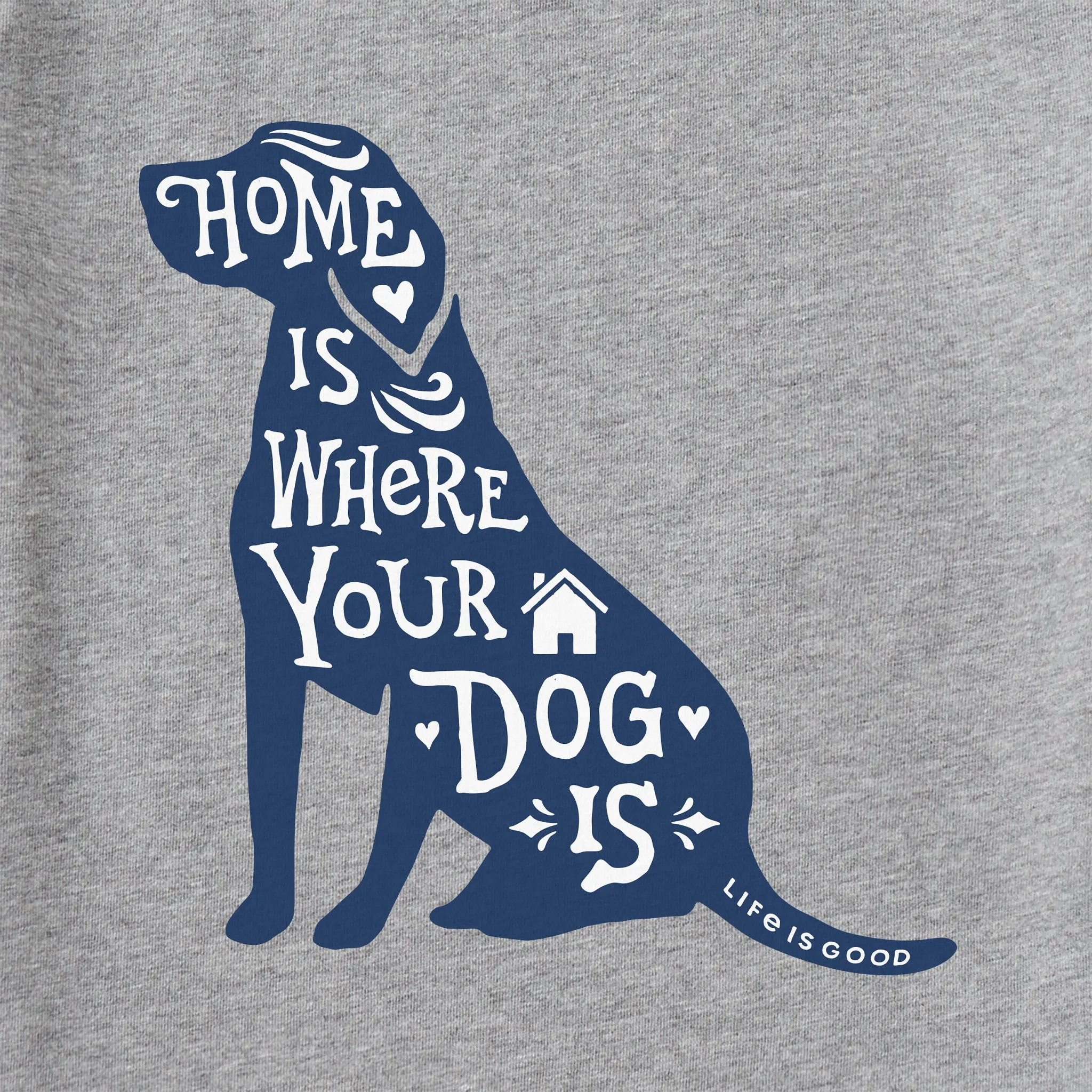 Women's Home is Where Your Dog is Short Sleeve Tee Life is Good